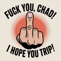 F**K You Chad T-Shirt